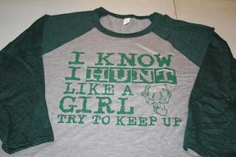 Baseball Tee — “I Know I Hunt Like a Girl…”